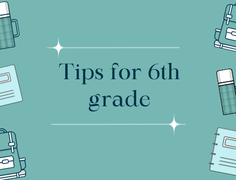 3 Useful Tips for 6th graders to have the best year possible