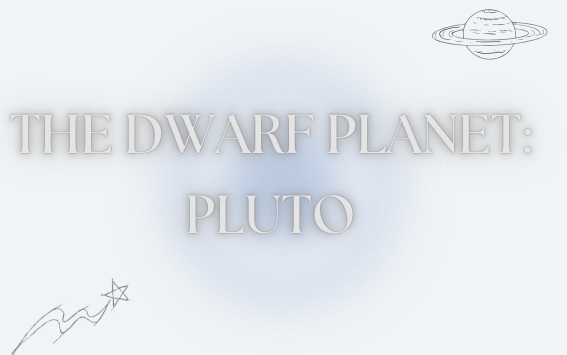 The Dwarf Planet: Pluto