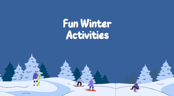 Fun Activities to do in the Winter