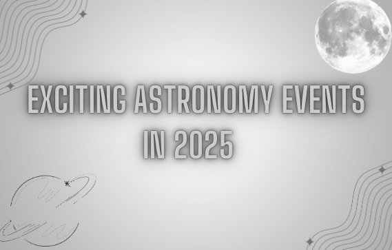 Exciting Astronomy Events in 2025