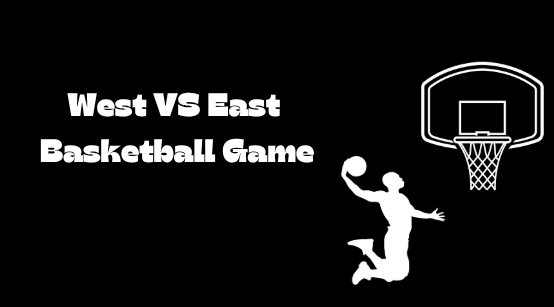 West VS East Basketball Game